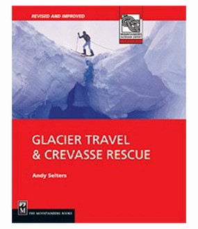 Glacier Travel and Crevasse Rescue 2nd Ed